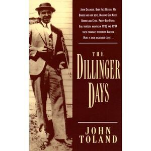 The Dillinger Days -- John Toland